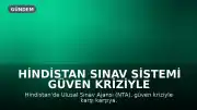 Hindistan Sınav Sistemi Güven Kriziyle Karşı Karşıya: NTA'nın Yüksek Riskli Sınavları Mercek Altında