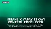 İnsanlık Yapay Zekayı Kontrol Edebilecek mi? Kontrolü Kaybetme Riski Artıyor
