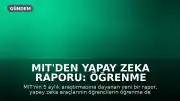MIT'den Yapay Zeka Raporu: Öğrenme Deneyimini Olumsuz Etkiliyor