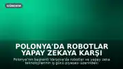 Polonya'da Robotlar Yapay Zekaya Karşı Eylem Düzenledi, Dijital İşler Bakanı Sorunlarını Dinledi