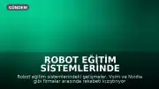 Robot Eğitim Sistemlerinde Gelişmeler: Firmalar Yarışıyor
