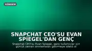 Snapchat CEO'su Evan Spiegel'dan Genç Kullanıcılar İçin Zaman Sınırı Açıklaması