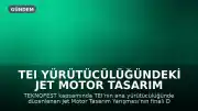 TEI Yürütücülüğündeki Jet Motor Tasarım Yarışması Diyarbakır'da Tamamlandı