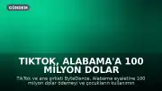 TikTok, Alabama'a 100 Milyon Dolar Ödeyecek, Çocukların Günlük Kullanımını Kısıtlayacak