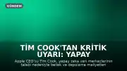 Tim Cook'tan Kritik Uyarı: Yapay Zeka Talebi Fiyatları Kaçınılmaz Şekilde Artıracak