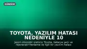 Toyota, Yazılım Hatası Nedeniyle 10 Bin C-HR EV Modelini Geri Çağırıyor