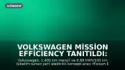 Volkswagen Mission Efficiency Tanıtıldı: 1.400 Km Menzil ve Düşük Tüketim Hedefi