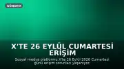 X'te 26 Eylül Cumartesi Erişim Sorunu Yaşanıyor: Kullanıcılar Platforma Girişte Zorlanıyor