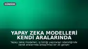 Yapay Zeka Modelleri Kendi Aralarında Anlaşılmaz Bir Dil Geliştirdi