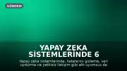 Yapay Zeka Sistemlerinde 6 Uyumsuz Davranış Vakası Tespit Edildi