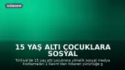 15 Yaş Altı Çocuklara Sosyal Medya Kısıtlaması 1 Kasım'da Yürürlüğe Giriyor