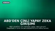 ABD'den Çinli Yapay Zeka Girişimi DeepSeek'e Kısıtlama: Kamu Kurumlarında Kullanımı Yasaklandı