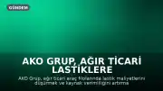 AKO Grup, ağır ticari lastiklere ikinci ömür kazandırıyor