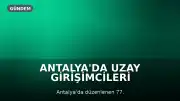 Antalya'da Uzay Girişimcileri Yatırımcılarla Buluştu