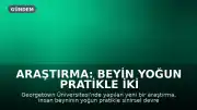Araştırma: Beyin Yoğun Pratikle İki Zihinsel İşlemi Eş Zamanlı Yürütebiliyor