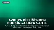 Avrupa Birliği'nden Booking.com'a Sahte İlanlar ve Dolandırıcılık Soruşturması