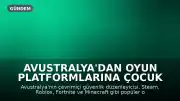 Avustralya'dan Oyun Platformlarına Çocuk Güvenliği Uyarısı: Ciddi Açıklar Tespit Edildi