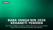 Baba Vanga'nın 2026 Kehaneti Yeniden Gündemde: Uzaylı Teması İddiası Tartışılıyor