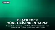 BlackRock Yöneticisinden Yapay Zeka Uyarısı: ABD Ekonomisi Veri Merkezlerine Bağlı