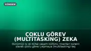 Çoklu Görev (Multitasking) Zeka Göstergesi mi, Beyin Yaşlandıran Bir Hata mı?