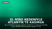 El Niño Nedeniyle Atlantik'te Kasırga Oluşmadı, Bu Yıl Rekor Düşük Sezon Olabilir