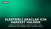Elektrikli Araçlar İçin Hareket Halinde Şarj Teknolojisi Geliştiriliyor