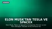 Elon Musk'tan Tesla ve SpaceX Birleşmesi Açıklaması: 'İyi Bir Fikir Olurdu'