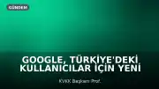 Google, Türkiye'deki Kullanıcılar İçin Yeni Bir Başvuru Yolu Açtı: 30 Gün İçinde Yanıt Verilecek