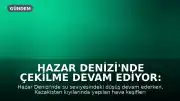 Hazar Denizi'nde Çekilme Devam Ediyor: Yeni Adalar Ortaya Çıkıyor