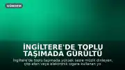 İngiltere'de Toplu Taşımada Gürültü Yapanlara 100 Sterline Kadar Ceza