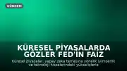 Küresel Piyasalarda Gözler Fed'in Faiz Kararında: Teknoloji Hisseleri Yükselişte
