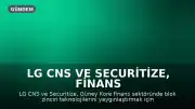 LG CNS ve Securitize, Finans Sektöründe Blok Zinciri Teknolojilerini Geliştirmek İçin İş Birliği Yapıyor