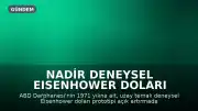 Nadir Deneysel Eisenhower Doları Müzayedede: Değeri Ev Fiyatını Buldu