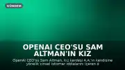 OpenAI CEO'su Sam Altman'ın Kız Kardeşinin Davası Düşürüldü