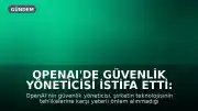 OpenAI'de Güvenlik Yöneticisi İstifa Etti: "Tehlikeli Teknolojiyle Başa Çıkılamıyor"