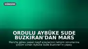 Ordulu Aybüke Sude Buzkıran'dan Mars İletişimine Yapay Zeka Çözümü