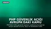 PHP Güvenlik Açığı Avrupa'daki Kamu Kurumlarının İnternet Sitelerini Etkiledi