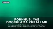 Pornhub, Yaş Doğrulama Kuralları Nedeniyle Erişimi Yasakladıktan Sonra Avustralya'ya Geri Döndü