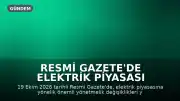 Resmi Gazete'de Elektrik Piyasası Yönetmeliklerinde Değişiklikler Yayımlandı