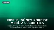 Ripple, Güney Kore'de Meritz Securities ile Stratejik Ortaklık Kurdu
