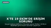 X'te 19 Ekim'de Erişim Sorunu Yaşanıyor: Nedenleri ve Çözüm Önerileri