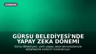 Gürsu Belediyesi'nde Yapay Zeka Dönemi Başladı