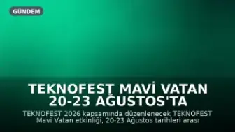 TEKNOFEST Mavi Vatan 20-23 Ağustos'ta Gerçekleşecek