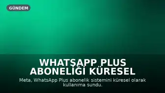 WhatsApp Plus Aboneliği Küresel Olarak Kullanıma Sunuldu