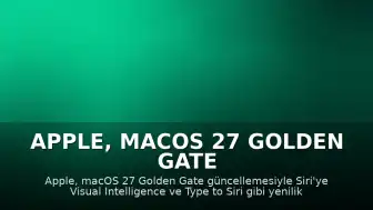 Apple, macOS 27 Golden Gate ile Siri'yi Yeniden Tanıtıyor