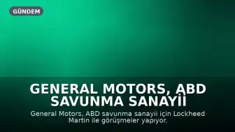 General Motors, ABD Savunma Sanayii İçin Üretime Başlıyor