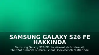 Samsung Galaxy S26 FE Hakkında Yeni Teknik Detaylar Sızdı: 8 GB RAM ve Exynos 2500 İşlemci Bekleniyor