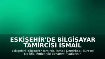 Eskişehir'de Bilgisayar Tamircisi İsmail Demirkapı: "Mevcut cihazlarımızı sonuna kadar kullanalım istiyoruz"