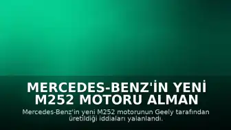 Mercedes-Benz'in Yeni M252 Motoru Alman Mühendisliğiyle Geliştirildi