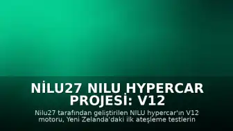Nilu27 NILU Hypercar Projesi: V12 Motor İlk Testini Başarıyla Tamamladı